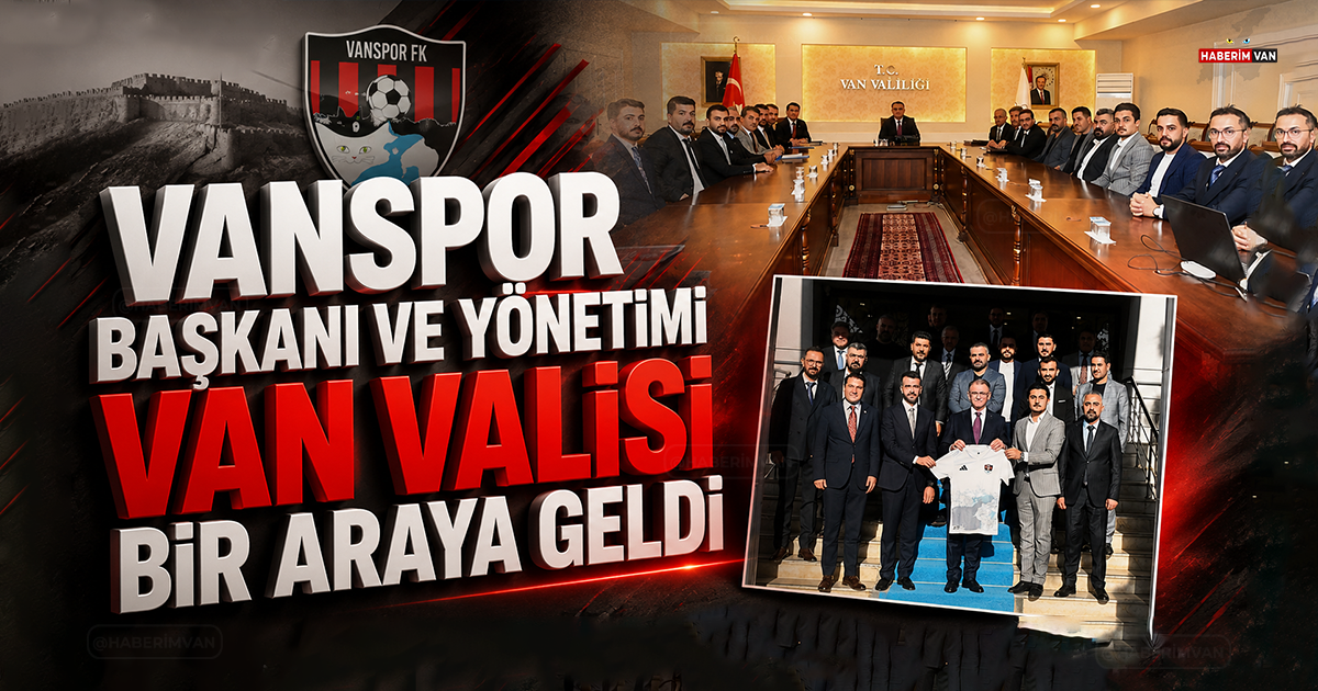Vanspor Başkanı Özgür İreç İlhan ve Yönetimi Van Valisi Ozan Balcı Bir Araya Geldi