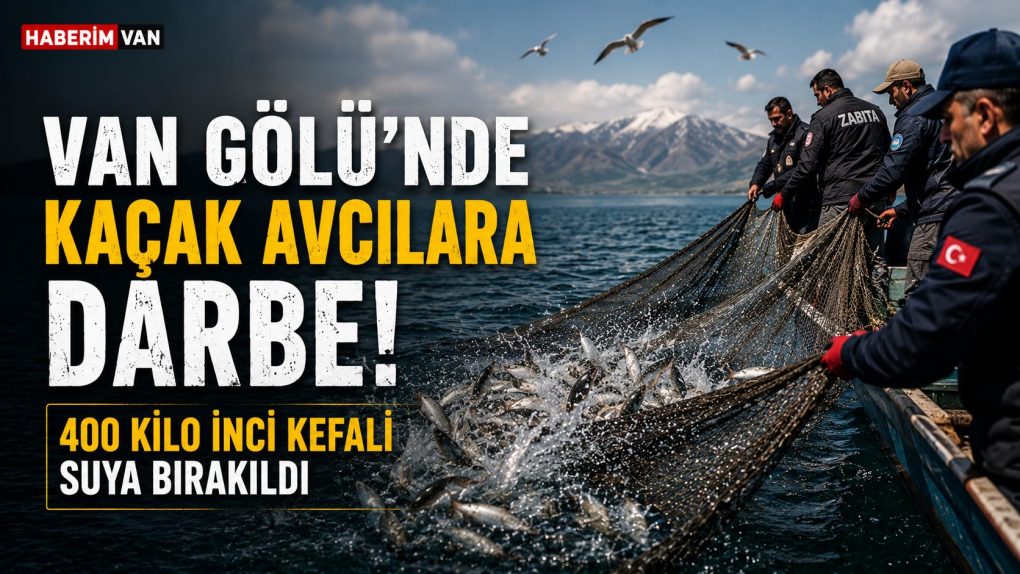 Van Gölü'nde Kaçak Avcılara Darbe! 400 Kilo İnci Kefali Kurtarıldı
